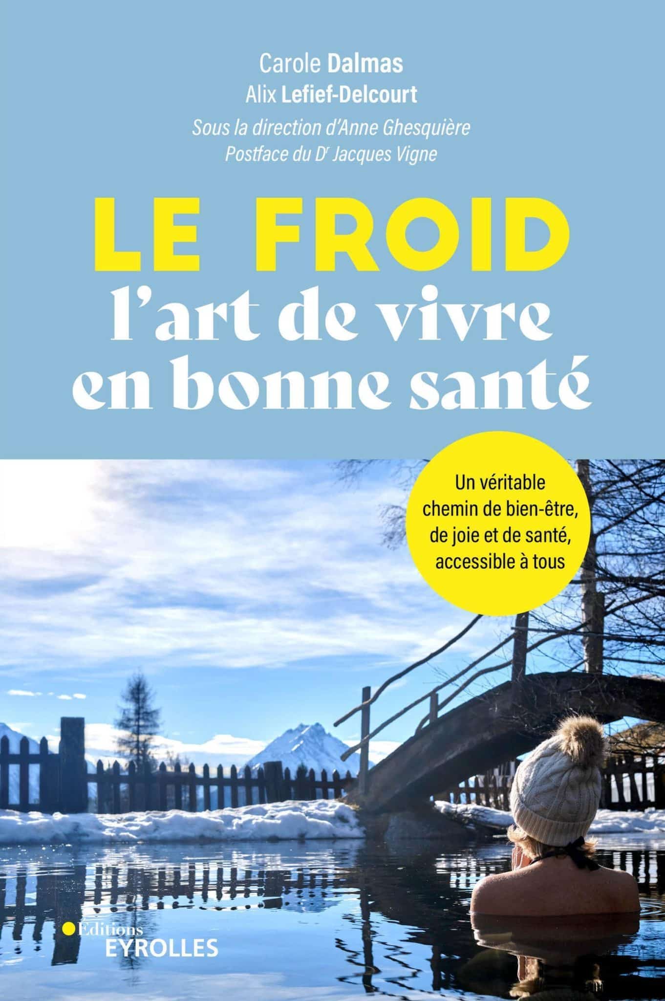 "Le Froid, l'art de vivre en bonne santé!" Un véritable chemin de bien-être, de joie et de santé, accessible à tous