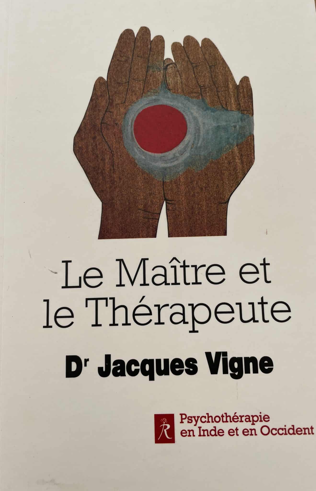 Le Maître et le Thérapeute - Dr Jacques Vigne